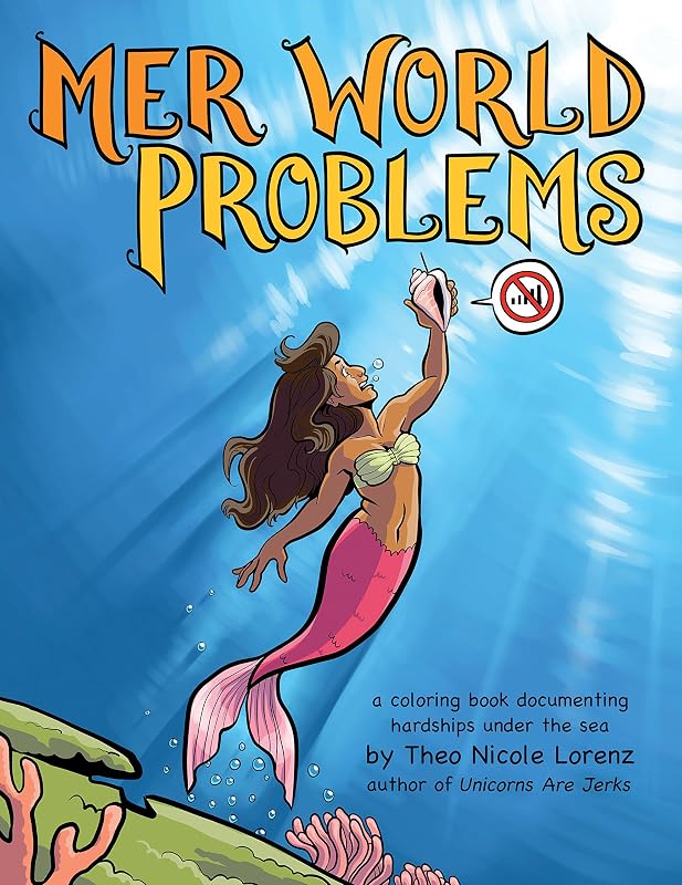 Mer World Problems: A Coloring Book Documenting Hardships Under the Sea by Theo Lorenz