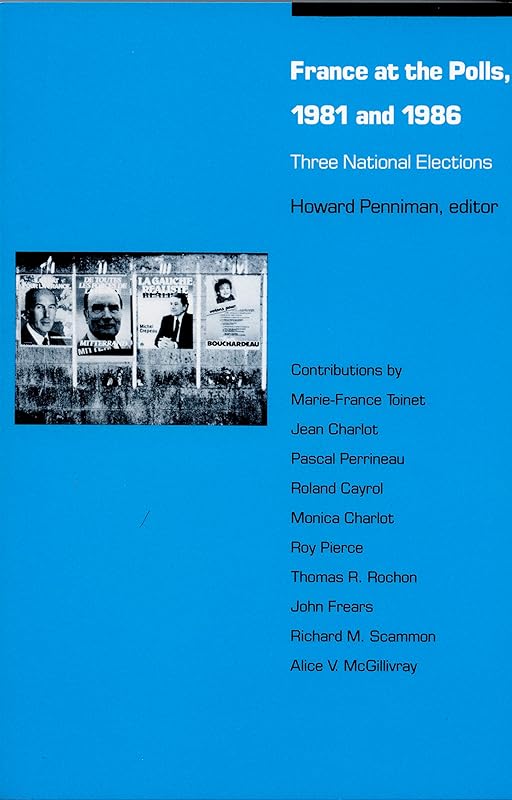 France at the Polls, 1981 and 1986 by Howard R. Penniman