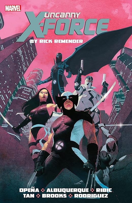 UNCANNY X-FORCE BY RICK REMENDER: THE COMPLETE COLLECTION VOL. 1 by Rick Remender