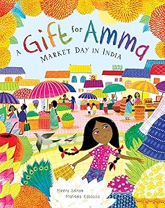 A Gift for Amma: Market Day in India by Meera Sriram