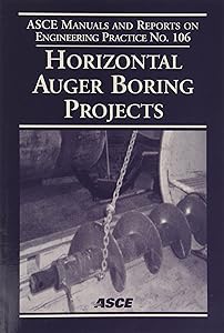 Horizontal Auger Boring Projects (ASCE MANUAL AND REPORTS ON ENGINEERING PRACTICE)
