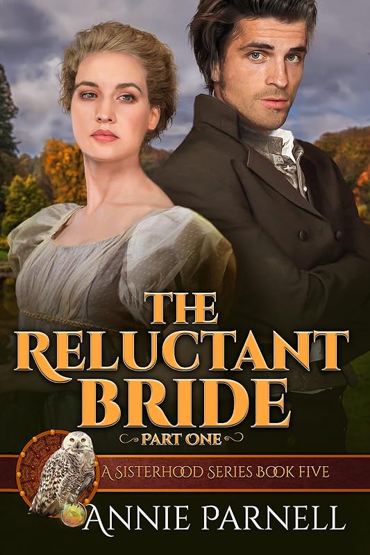The Reluctant Bride - Book One (Sisterhood Series) by Annie Parnell