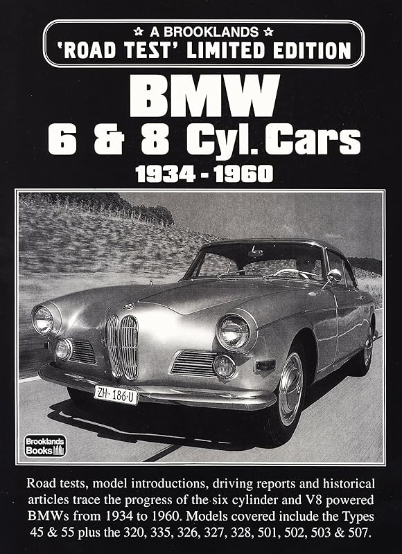 BMW 6 & 8 Cyl. Cars: 1934-1960 (Road Test Limited Edition) by R.M. Clarke