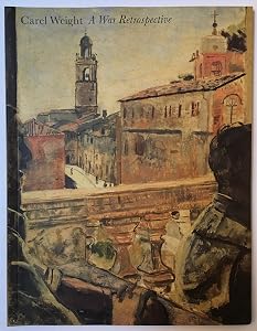 Carol Weight: A War Retrospective by Carel Weight