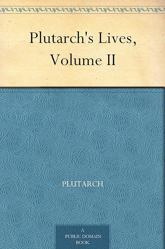 Plutarch's Lives, Volume II by Plutarch