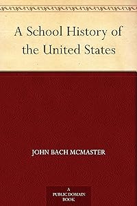 A School History of the United States by John Bach McMaster