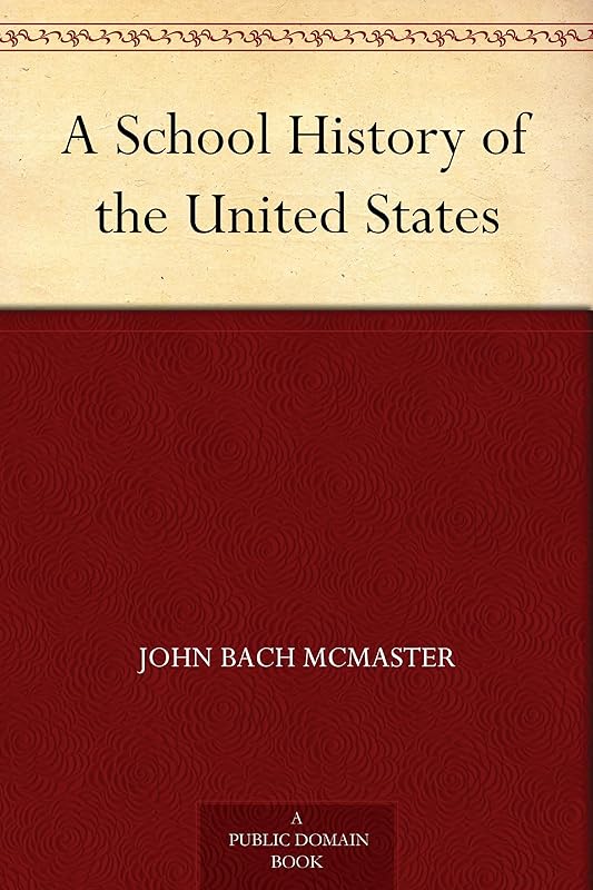 A School History of the United States by John Bach McMaster