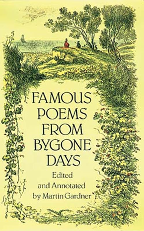 Famous Poems from Bygone Days (Dover Books on Literature and Drama) by Martin Gardner