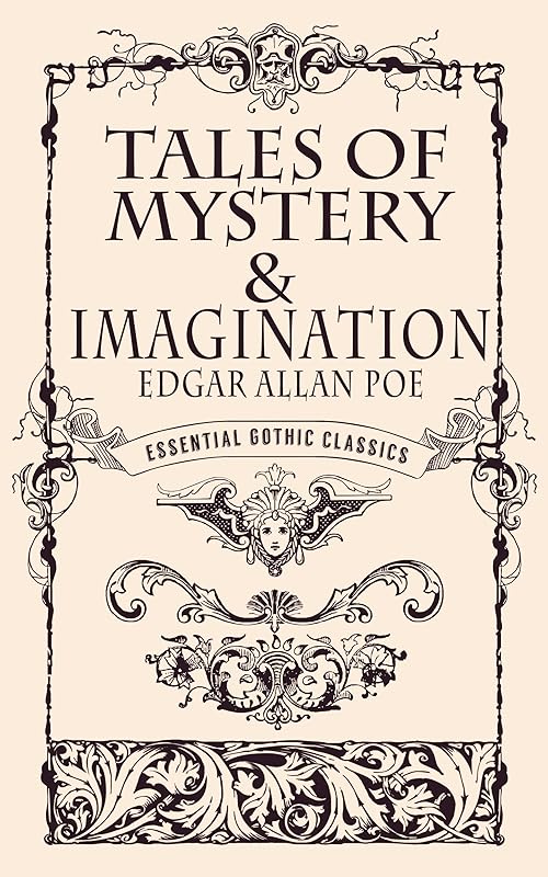 Tales of Mystery and Imagination (annotated and illustrated) by Edgar Allan Poe
