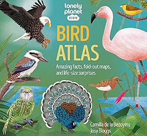 Lonely Planet Kids Bird Atlas (Creature Atlas)