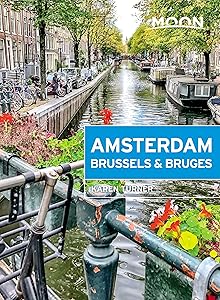Moon Amsterdam, Brussels & Bruges (Travel Guide) by Karen Turner