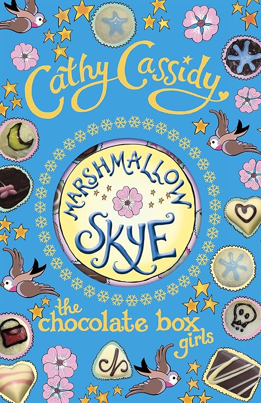 Chocolate Box Girls: Marshmallow Skye by Cathy Cassidy