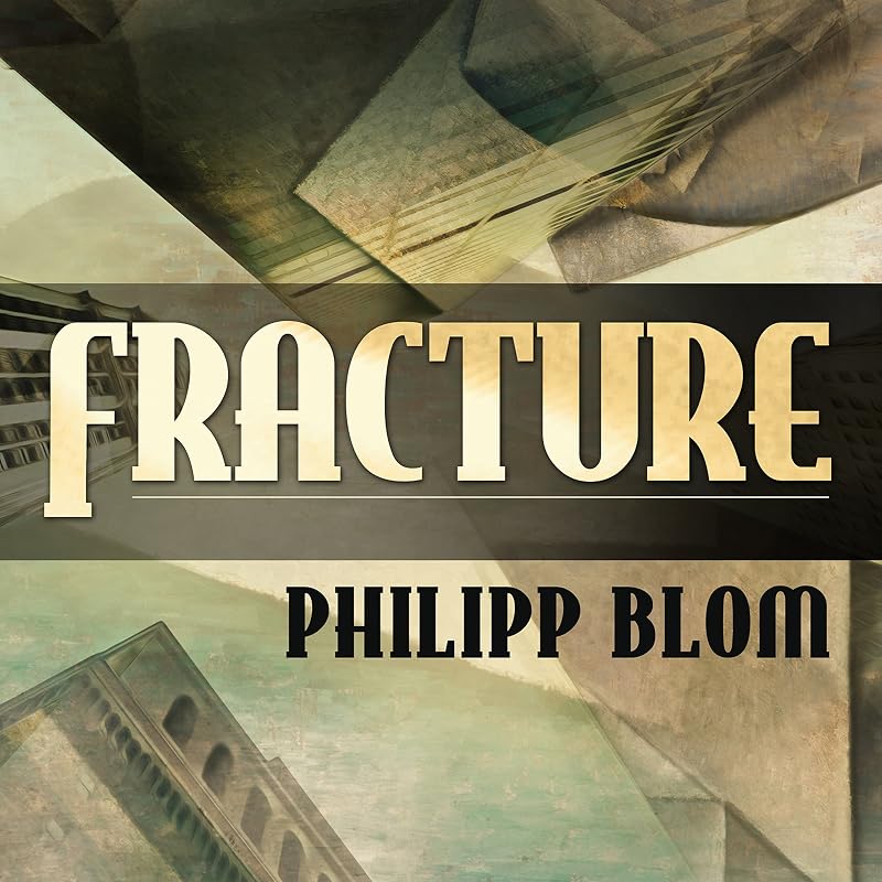 Fracture: Life and Culture in the West, 1918-1938 by Philipp Blom