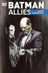 Batman Allies: Alfred Pennyworth (Batman (1940-2011)) by Don Cameron