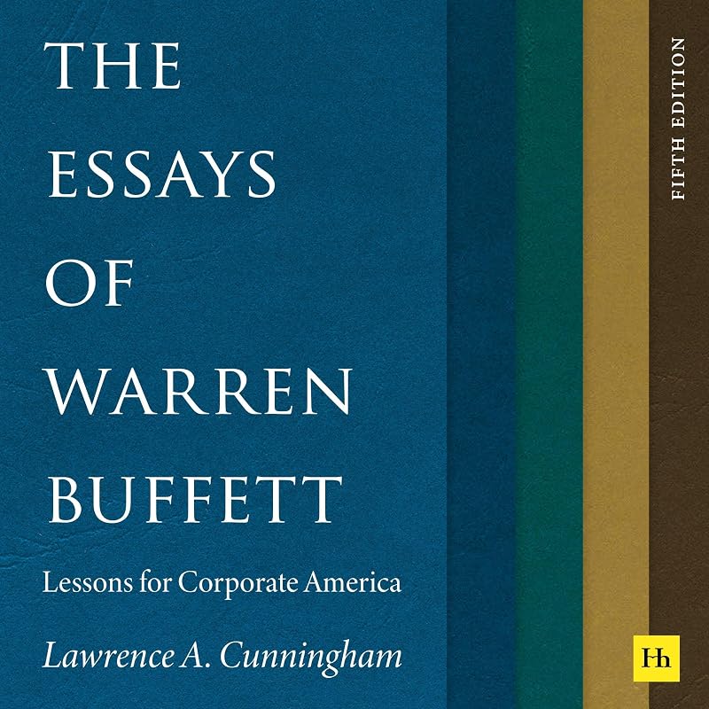The Essays of Warren Buffett: Lessons for Corporate America, Fifth Edition by Lawrence Cunningham