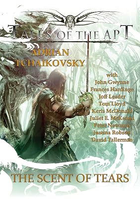 The Scent of Tears (Tales of the Apt Book 4)