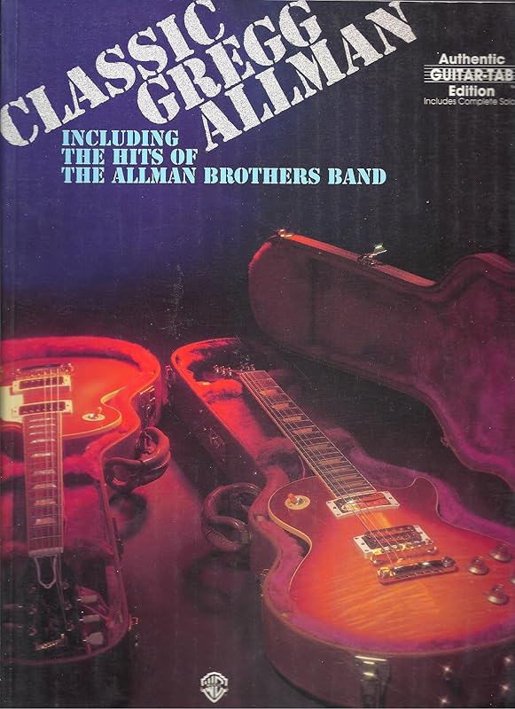 Classic Gregg Allman (Including The Hits of The Allman Brothers Band): Authentic Guitar TAB by Gregg Allman