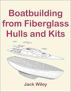 Boatbuilding from Fiberglass Hulls and Kits (Free Being Boat Building and Living Aboard) by Jack Wiley