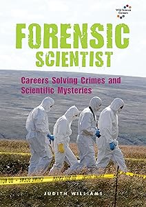 Forensic Scientist: Careers Solving Crimes and Scientific Mysteries (Wild Science Careers)