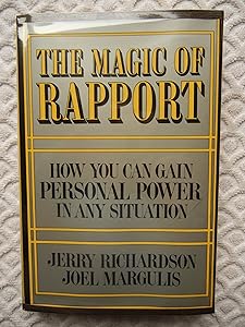 The Magic of Rapport: How You Can Gain Personal Power in Any Situation by Jerry Richardson
