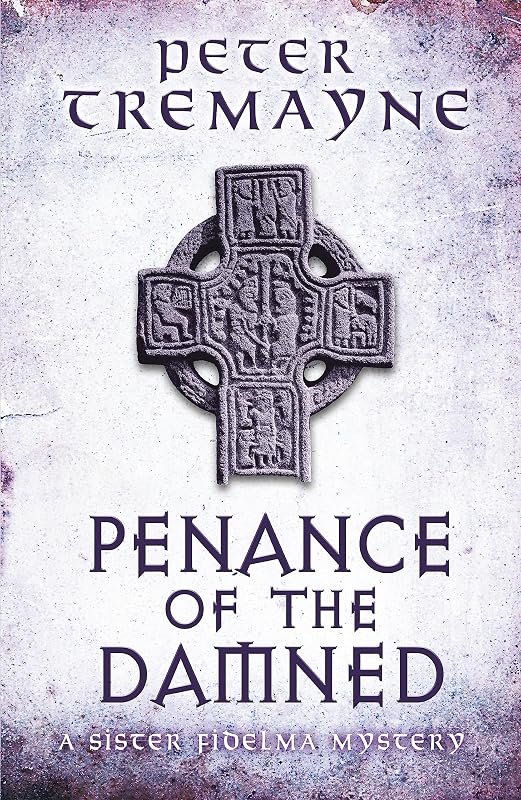 Penance of the Damned (Sister Fidelma Mysteries Book 27) by Peter Tremayne