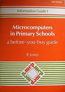 Microcomputers in primary schools: A before-you-buy guide (Information guide / Microelectronics Education Programme)