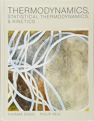 Thermodynamics, Statistical Thermodynamics, & Kinetics (3rd Edition)