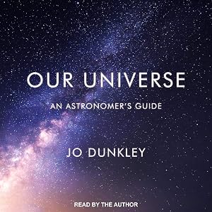 Our Universe: An Astronomer’s Guide by Jo Dunkley