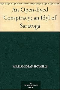 An Open-Eyed Conspiracy; an Idyl of Saratoga