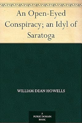 An Open-Eyed Conspiracy; an Idyl of Saratoga