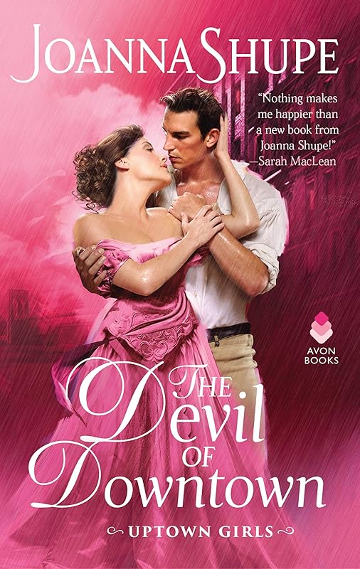 The Devil of Downtown: Uptown Girls by Joanna Shupe