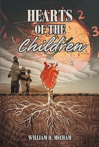 Hearts of the Children by William D. Mecham