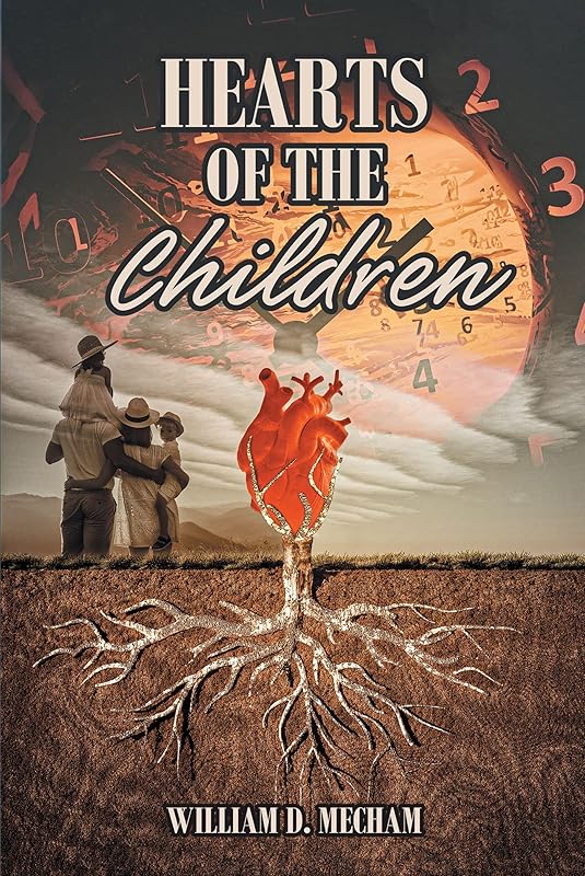 Hearts of the Children by William D. Mecham