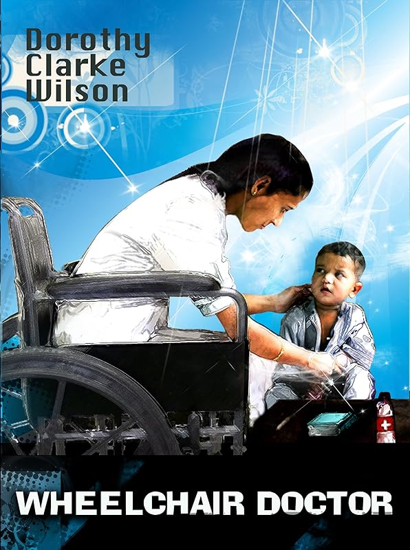 Wheelchair Doctor by Dorothy Clarke Wilson
