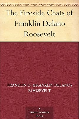 The Fireside Chats of Franklin Delano Roosevelt