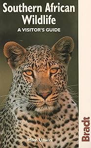 Southern African Wildlife: A Visitor's Guide by Mike Unwin