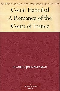 Count Hannibal A Romance of the Court of France