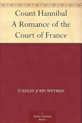 Count Hannibal A Romance of the Court of France