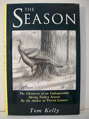 The Season - The Chronicle of An Unforgettable Spring Turkey Season