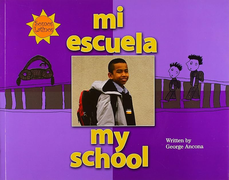Mi Escuela / My School (Somos Latinos / We Are Latinos) (English and Spanish Edition) by George Ancona