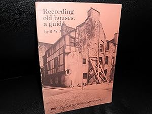 Recording Old Houses: A Guide by R.W. McDOWALL