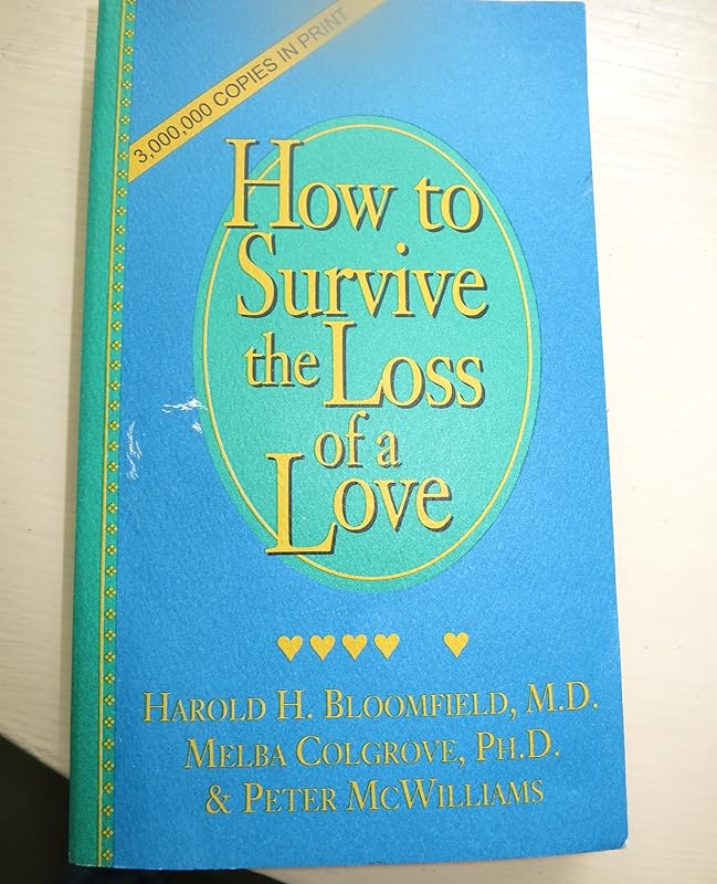 How to Survive the Loss of a Love by Peter McWilliams