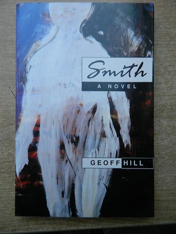 Smith: A Novel by Geoff Hill