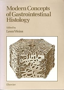 Modern concepts of gastrointestinal histology by Leon Weiss