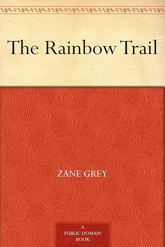 The Rainbow Trail by Zane Grey