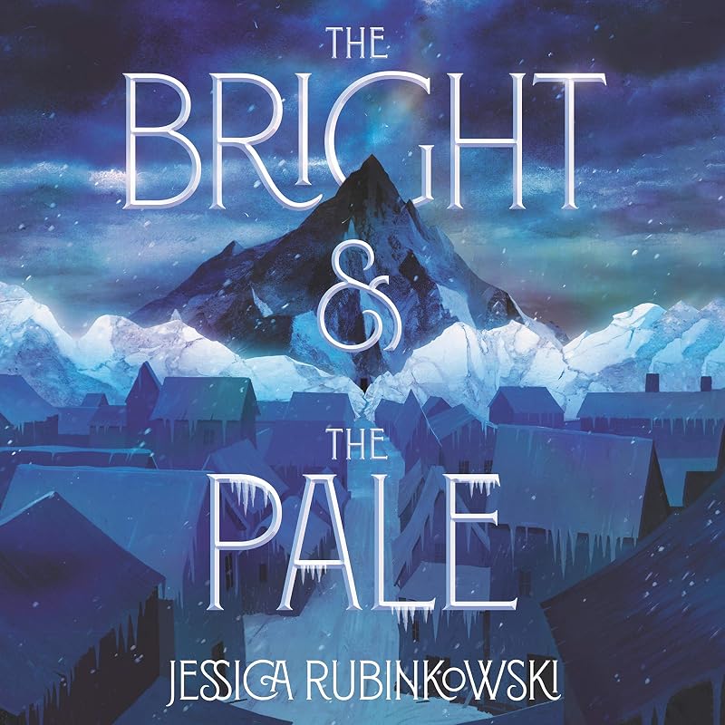 The Bright & the Pale by Jessica Rubinkowski