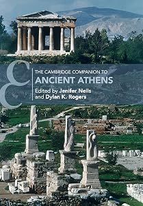 The Cambridge Companion to Ancient Athens (Cambridge Companions to the Ancient World)