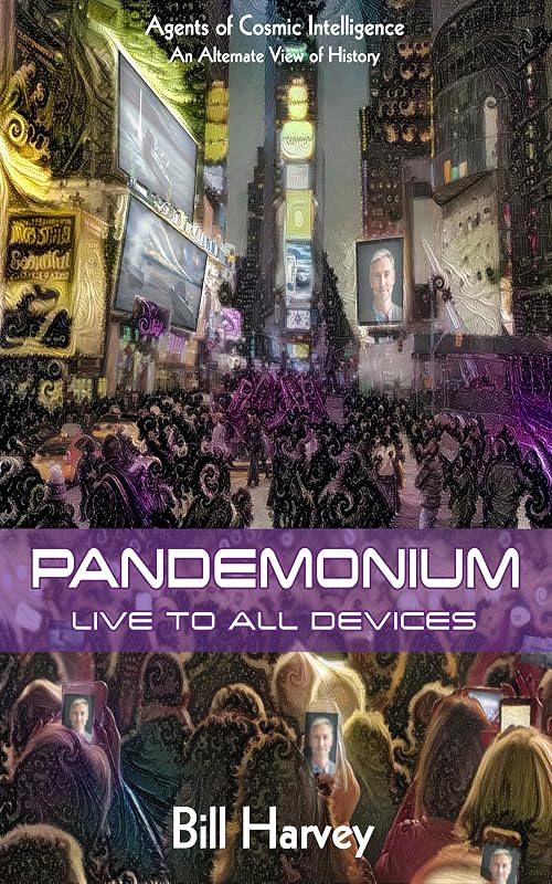 Pandemonium: Live to All Devices by Bill Harvey