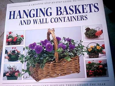 A Creative Step-By-Step Guide to Hanging Baskets and Wall Containers (Sbs Series)