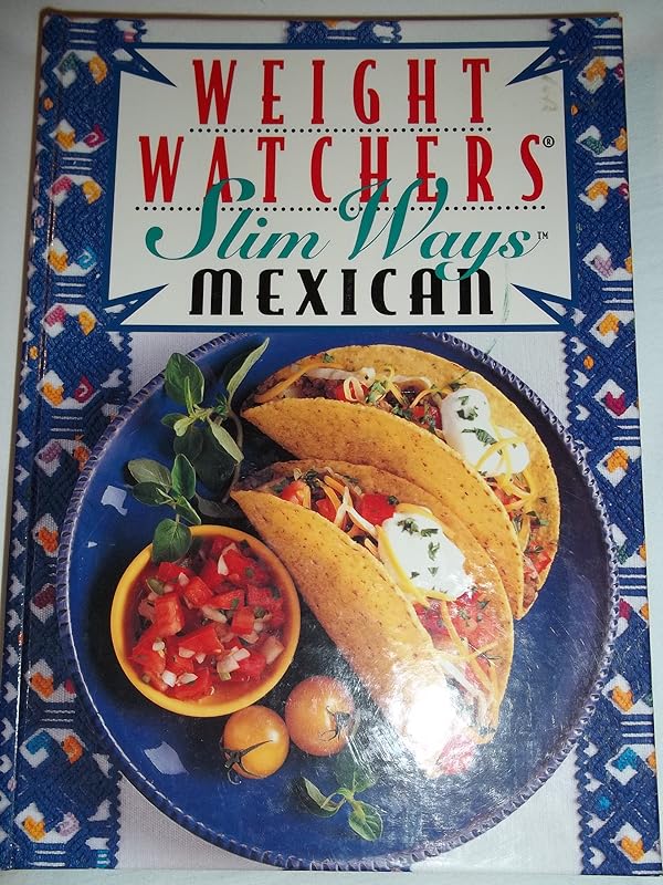 Weight Watchers Slim Ways: Mexican (WEIGHT WATCHER'S LIBRARY SERIES) by Weight Watchers